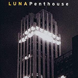 Luna - Penthouse (2LP/Dlx Ed/Ltd Ed/RI/RM)