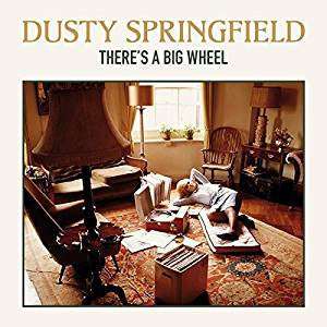 Springfield, Dusty - There's A Big Wheel (Ltd Ed/180G)