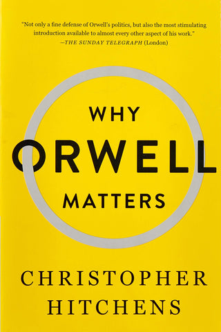 Hitchens, Christopher - Why Orwell Matters