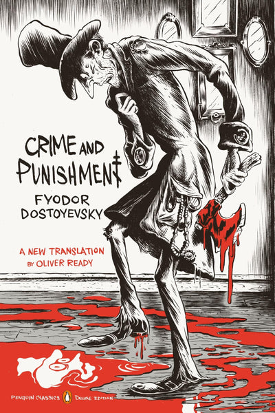 Dostroyevsky, Fyodor - Crime and Punishment: (Penguin Classics Deluxe Edition)