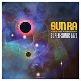 Sun Ra & His Arkestra - Super-Sonic Jazz (180G)