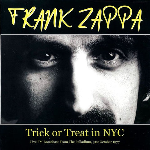 Zappa, Frank - Trick or Treat in NYC - Live FM Broadcast From The Palladium, 10/31/1977 (Ltd Ed/Unofficial)