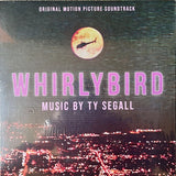 Segall, Ty - Whirlybird - Original Motion Picture Soundtrack