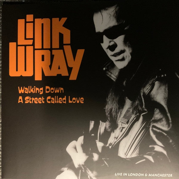 Wray, Link - Walking Down A Street: Live In London & Manchester