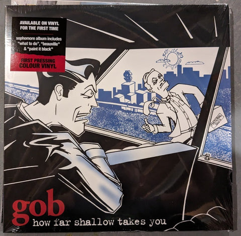 Gob - How Far Shallow Takes You Ltd Ed/First Pressing/Ruby Red Vinyl)