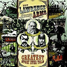 Lawrence Arms - The Greatest Story Ever Told