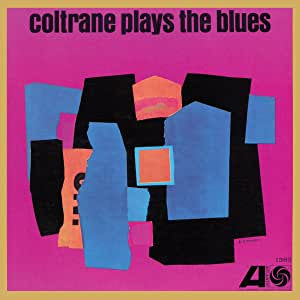 Coltrane, John - Coltrane Plays the Blues (Mono/RI/RM/180G)