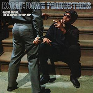 Boogie Down Productions - Ghetto Music: The Blueprint of Hip Hop