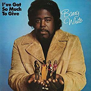 White, Barry - I've Got So Much To Give (RI)