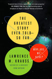 Krauss, Lawrence - The Greatest Story Ever Told So Far