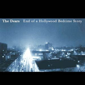 Dears - End of a Hollywood Bedtime Story
