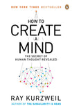 Kurzweil, Ray - How To Create A Mind