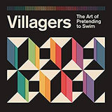 Villagers - The Art of Pretending To Swim (180G)