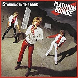 Platinum Blonde - Standing In the Dark (RI)