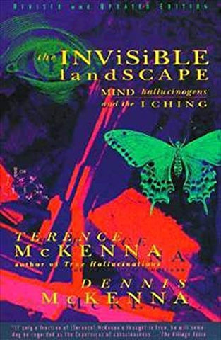 McKenna, Terrence - The Invisible Landscape: Mind Hallucinogens and the I Ching