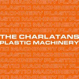 Charlatans - Plastic Machinery