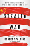Spalding, Robert - Stealth War: How China Took Over While America's Elite Slept
