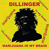 Dillinger - Marijuana in My Brain (RI)