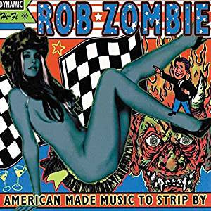 Zombie, Rob - American Made Music to Strip By (2LP)