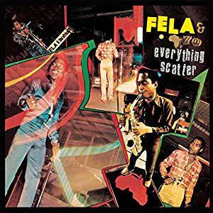 Kuti, Fela & The Africa 70 - Everything Scatter (RI)