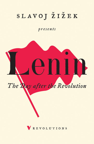 Zizek, Slavoj - The Day After the Revolution: Lenin