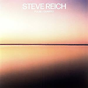 Reich, Steve - Pulse/Quartet