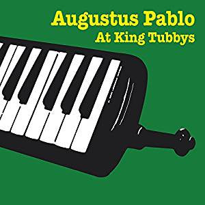 Pablo, Augustus - Augustus Pablo At King Tubbys (RI)