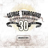 Thorogood, George & The Destroyers - Greatest Hits: 30 Years of Rock (2LP/Clear vinyl)