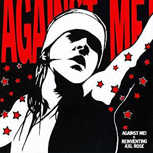 Against Me! - Reinventing Axl Rose (RI)