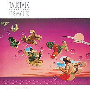 Talk Talk - It's My Life (RI)