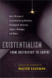 Kaufmann, Walter - Existentialism from Dostoevsky to Sarte: Basic Writings of Existentialism by Kaufmann, Kierkegaard, Nietzsche, Jaspers, Heidegger and Others