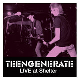 Teengenerate - Live at Shelter (RI/RM)