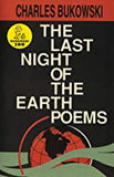Bukowski, Charles - The Last Night of the Earth Poems