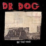 Dr. Dog - Be The Void (w/CD copy)