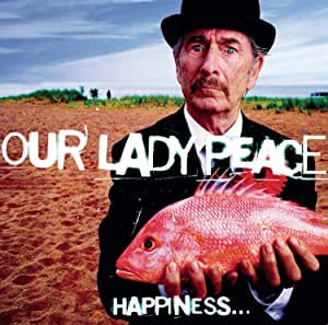 Our Lady Peace - Happiness... Is Not a Fish You Can Catch (RI)