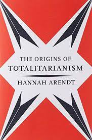 Arendt, Hannah - Origins of Totalitarianism