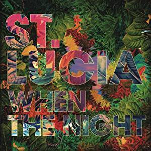 St. Lucia - When The Night