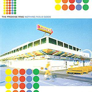 Promise Ring - Nothing Feels Good (RM)