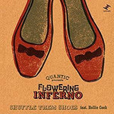 Quantic Presenta Flowering Inferno - Shuffle Them Shoes (7