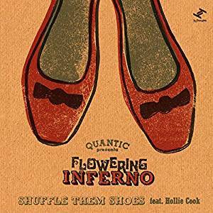 Quantic Presenta Flowering Inferno - Shuffle Them Shoes (7")