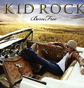 Kid Rock - Born Free (2LP w/CD)