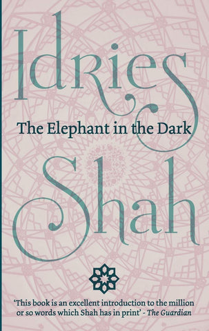 Shah, Idries - The Elephant in The Dark