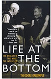 Dalrymple, Theodore - Life at the Bottom