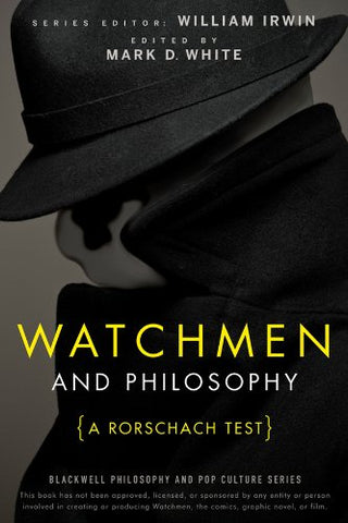 White, Mark D. (ed) - Watchmen and Philosophy
