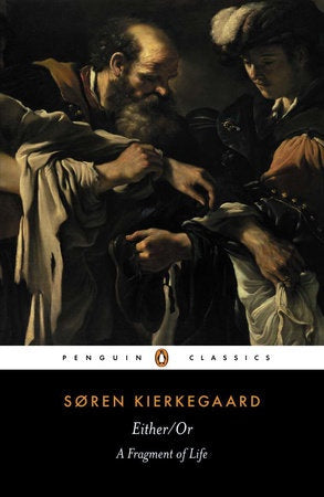 Kierkegaard, Soren - Either/Or: A Fragment of Life