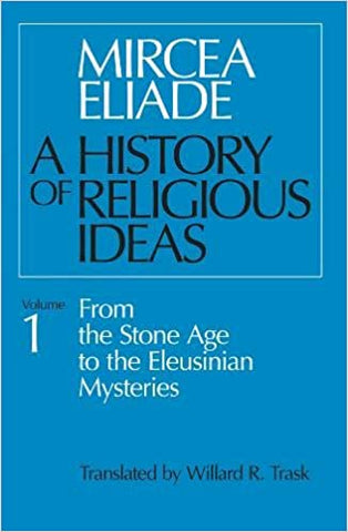 Eliade, Mircea - A History Of Religious Ideas