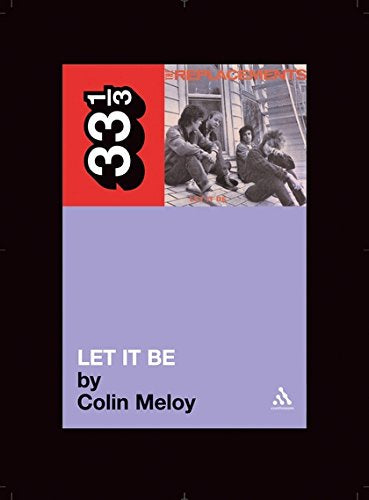 Meloy, Colin - 33 1/3: The Replacements' Let It Be